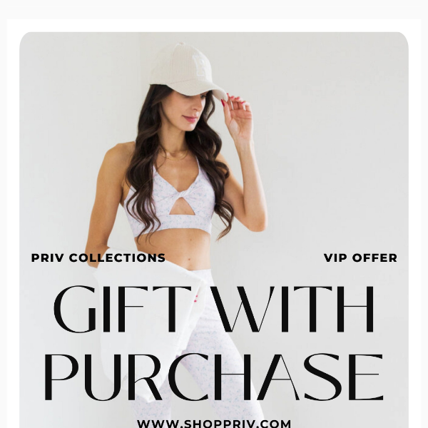 Free VIP Gift With Purchase!