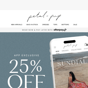 App Exclusive: 25% OFF EVERYTHING ✨