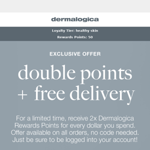 Get Double Points & Free Delivery!😍