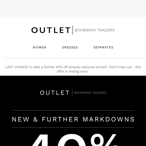 LAST CHANCE TO TAKE A FURTHER 40% off OUTLET