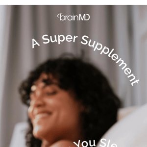 A Superpowered Sleep Supplement