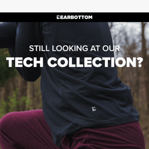 Bearbottom Clothing, like our Tech Collection?