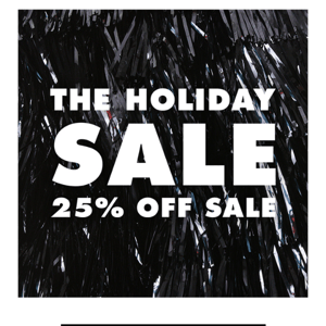 25% Off All Sale! Up to 70% Off!