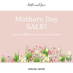 Mothers Day Weekend SALE!