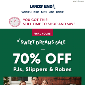 Only hours left! 70% off robes, slippers & PJs