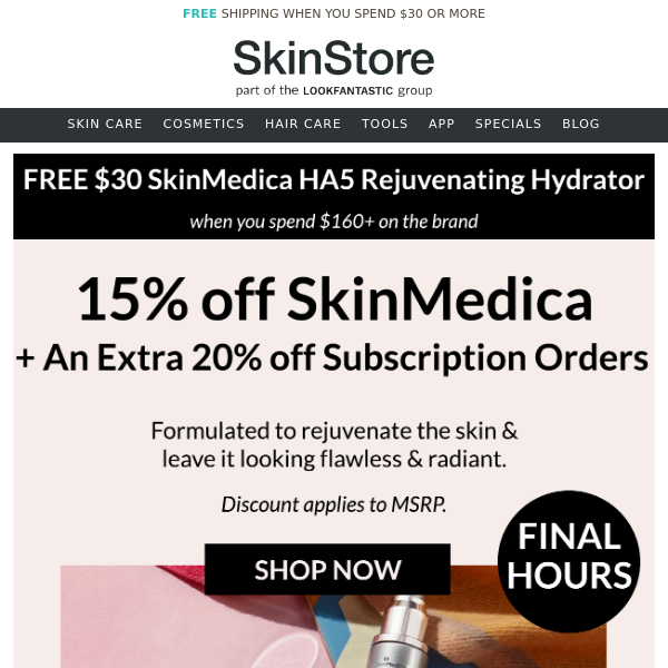 FINAL HOURS  ⏰ 15% off SkinMedica + an extra 20% off subscription orders