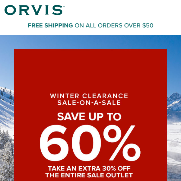 Sale-on-a-Sale! Up to 60% off at our Winter Clearance!
