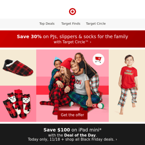 30% off pajamas, slippers & socks for the family.