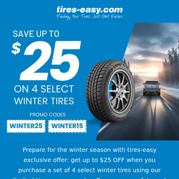 LAST 2 DAYS: Get up to $25 OFF on a set of 4 select winter tires!