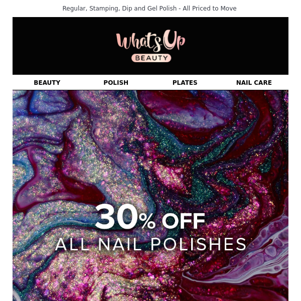 30% OFF All Polish! 💅