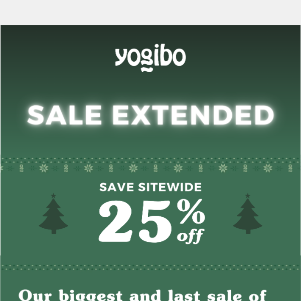 Our 25% off sale has been extended!