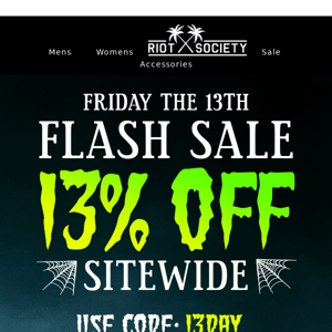 👻.Celebrate Friday the 13th with 13% Off