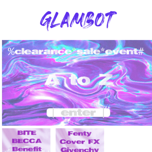 DAY 1:  Glambot’s Very First “A -Z” Sale Event Just Kicked Off !!