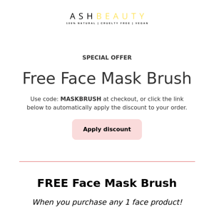 GET A FREE Face Mask Brush🌟