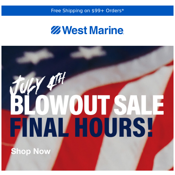 Final hours for our 4th of July Blowout! - West Marine