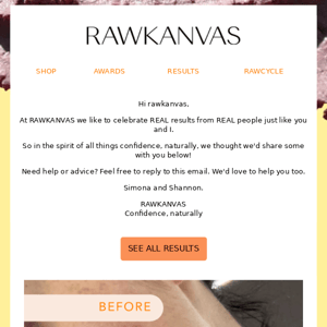 Rawkanvas, discover real results from real people 💛