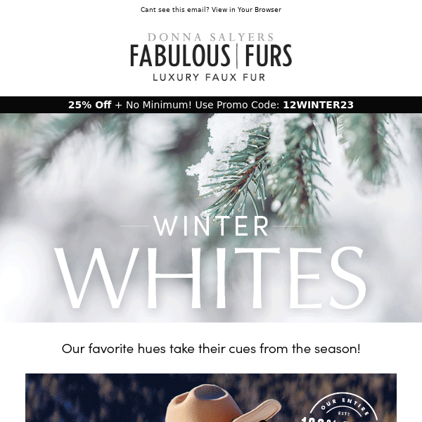 Are You Ready for Winter Whites? Take 25% Off + No Minimum!