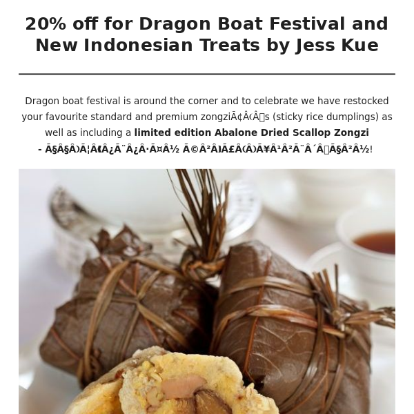 20% OFF for Dragon Boat Festival and New Indonesian Treats