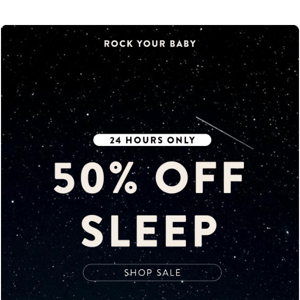 50% OFF our sleep styles!