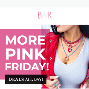 More PINK FRIDAY Deals ALL WEEKEND!