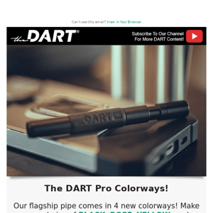 New Colorways for The DART Pro!