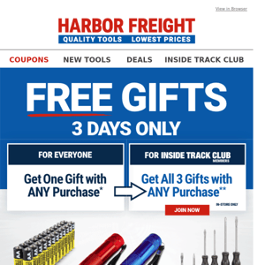 Your Choice of 3 FREE GIFTS with Any Purchase! Inside Track Club Members Get All 3!