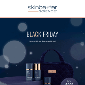Black Friday is Here - Enjoy up to $323 in Gifts!