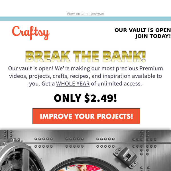 We’ve opened our Vault just for you! Get a whole year of Premium Videos for only $2.49.