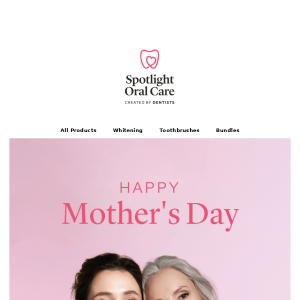 Happy Mother's Day from Spotlight Oral Care 💞
