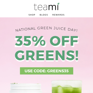 Last Chance for 35% OFF Greens! 💚