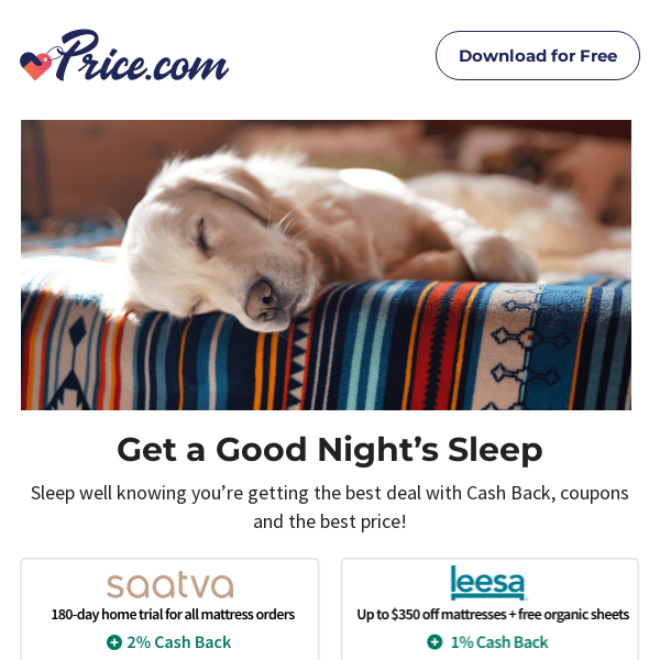 Save on Better Sleep | Cash Back on Pet Supplies | Shop Popular Stores