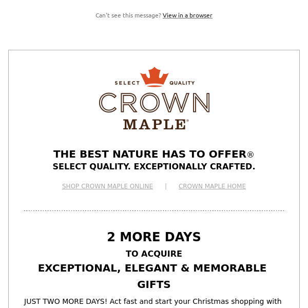 Crown Maple 2 MORE DAYS to SAVE 20% on Holiday Gifting with FREE shipping over $75