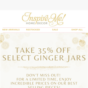 LAST Call for 35% Off Select Ginger Jars!