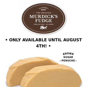 Last Chance to Try Penuche Fudge! 🍬