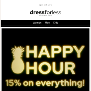 HAPPY HOUR: 15% EXTRA on everything! 🥳