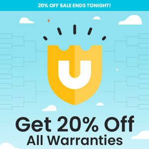 Don't miss 20% off all protection plans [ENDS TONIGHT]