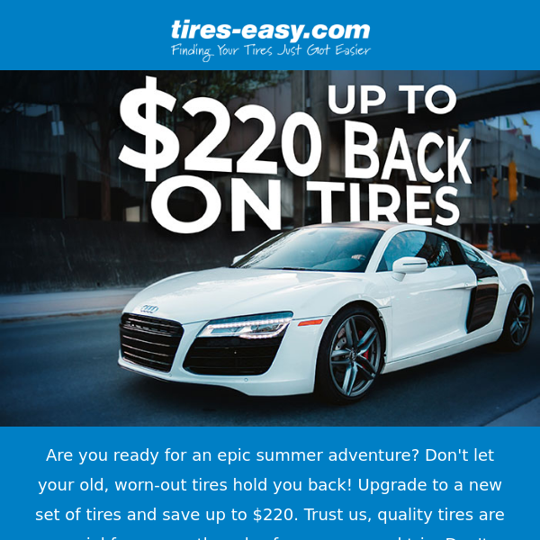 Top 6 tires on Rebates for your summer adventures - Up to $220 BACK!