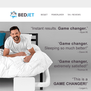 Here's why our customers call BedJet a game changer →