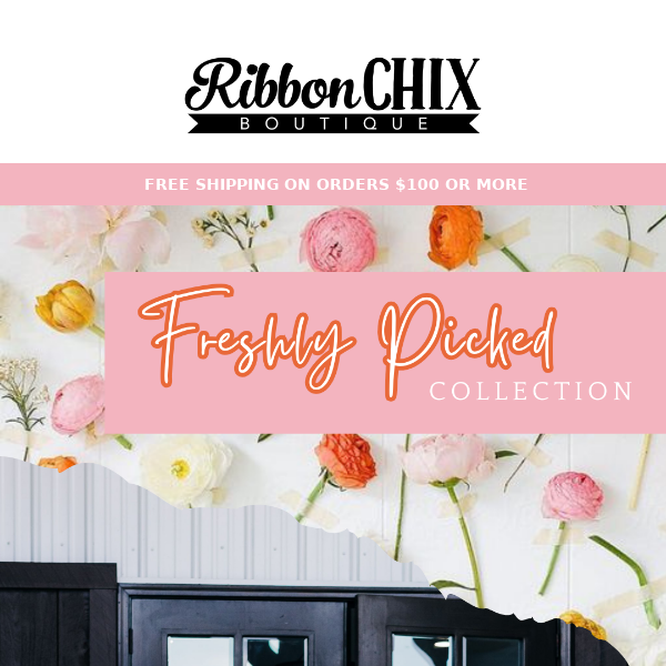 Shop the Freshly Picked Collection 💐