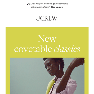 New arrivals, new covetable classics