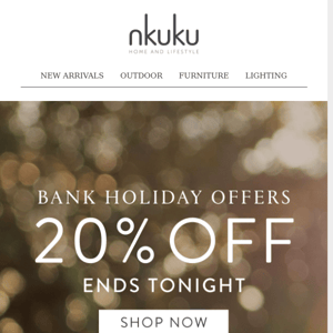 Bank Holiday Offers ends tonight!