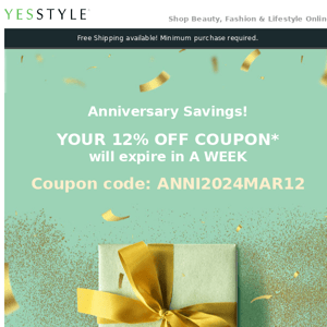 Your 12% OFF anniversary coupon expires in a WEEK!