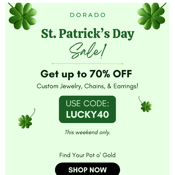 Irish You'd Check Out Our St. Paddy's Weekend Sale! 😉🍀