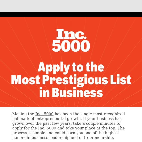 Take your place at the top. Apply to the Inc. 5000 today!