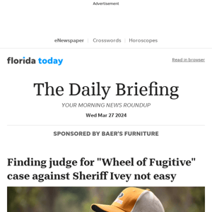 Daily Briefing: Finding judge for "Wheel of Fugitive" case against Sheriff Ivey not easy