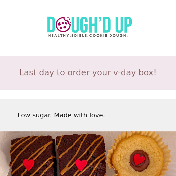 Last day to order your Valentine's Day box!