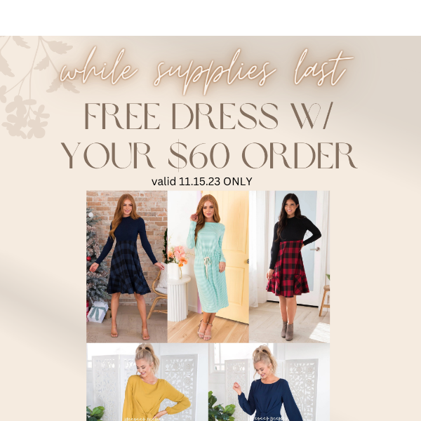 FREE DRESS on us with your $60 Order..