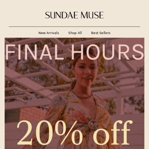 FINAL HOURS - 20% OFF EVERYTHING! 😍