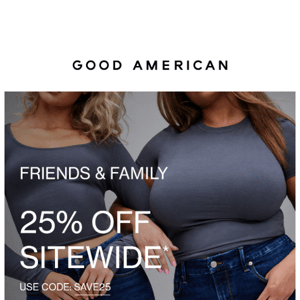 GET 25% OFF SITEWIDE NOW