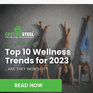 Worth it? 🤔 The Top 10 Wellness trends of 2023
